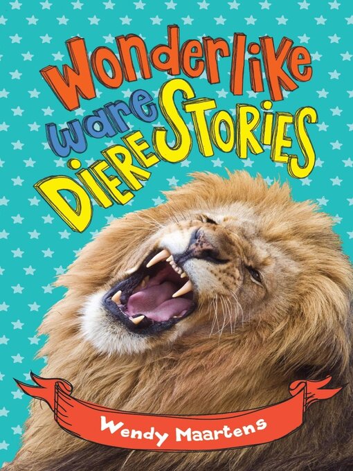 Title details for Wonderlike ware dierestories by Wendy Maartens - Available
